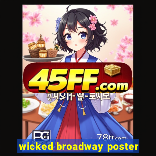 wicked broadway poster